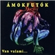 Ámokfutók - Van Valami...