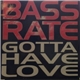 Bassrate - Gotta Have Love